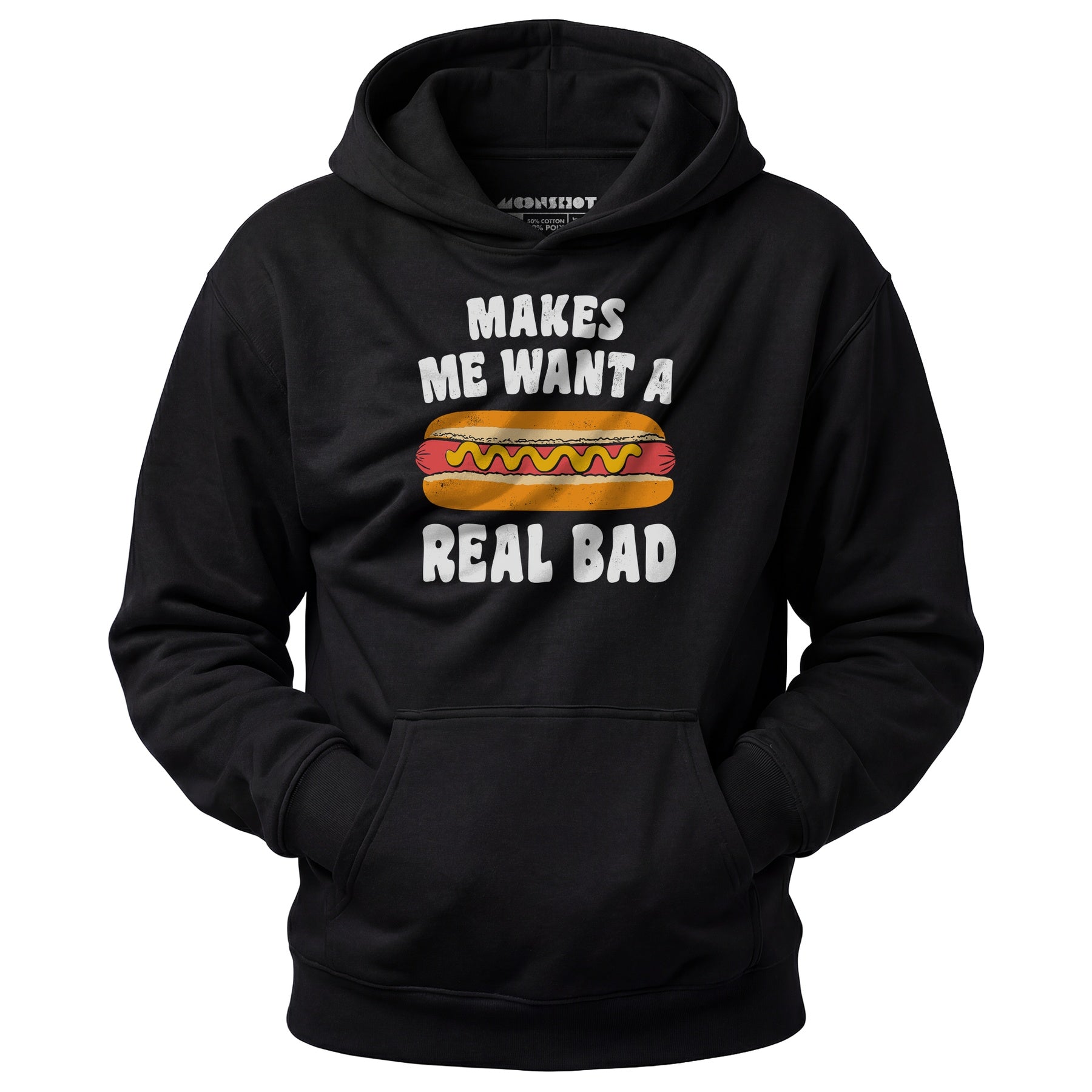 Makes Me Want a Hot Dog Real Bad - Unisex Hoodie