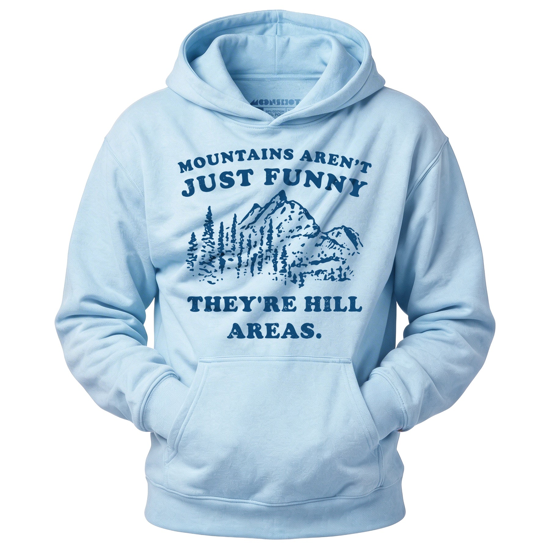 Mountains Aren't Just Funny - Unisex Hoodie