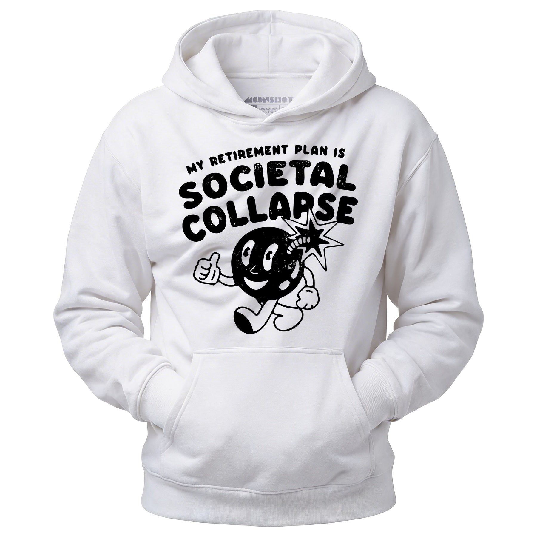 My Retirement Plan is Societal Collapse - Unisex Hoodie