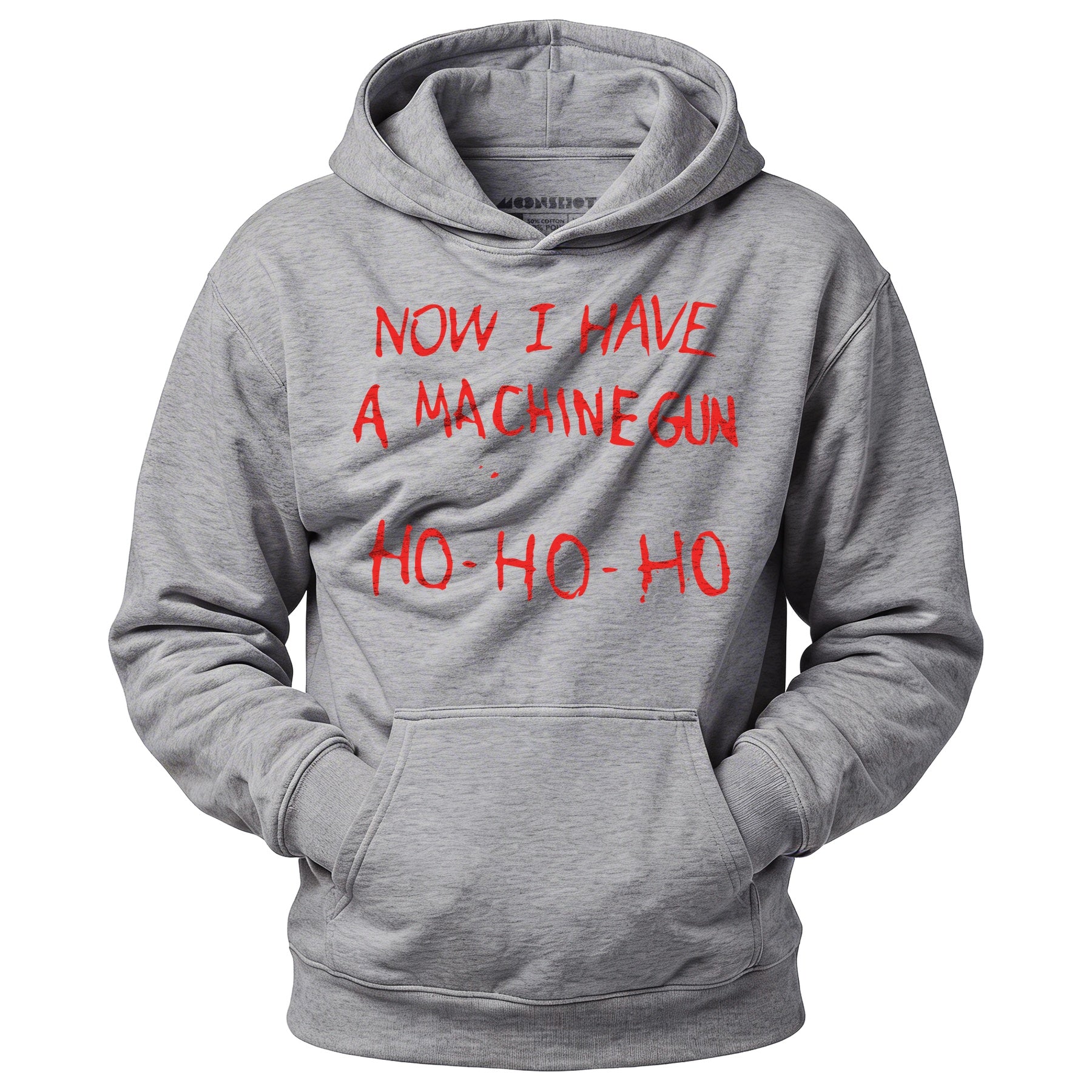Now I Have a Machine Gun Ho-Ho-Ho - Unisex Hoodie