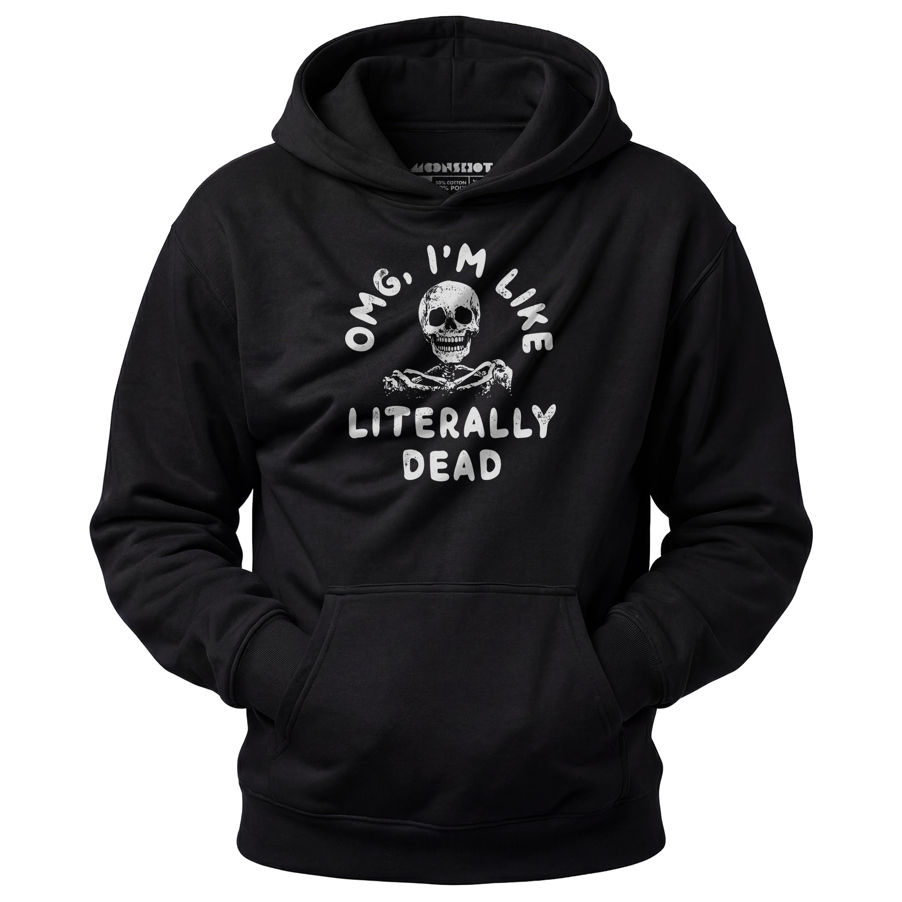 OMG, I'm Like Literally Dead - Unisex Hoodie