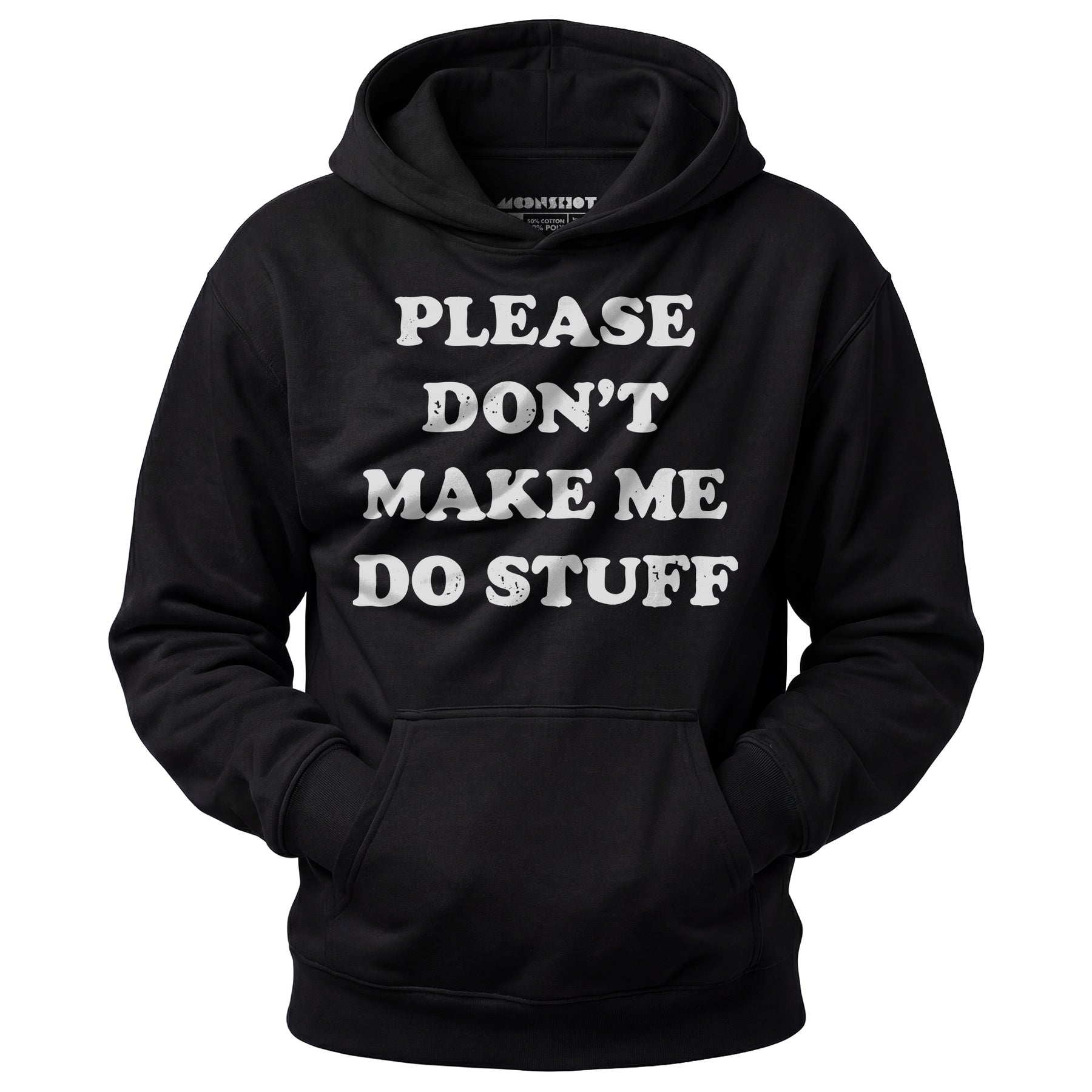 Please Don't Make Me Do Stuff - Unisex Hoodie