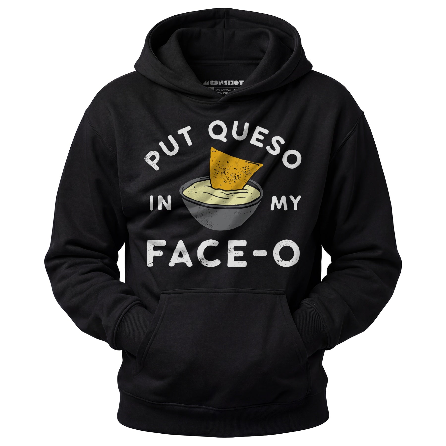 Put Queso in My Face-O - Unisex Hoodie