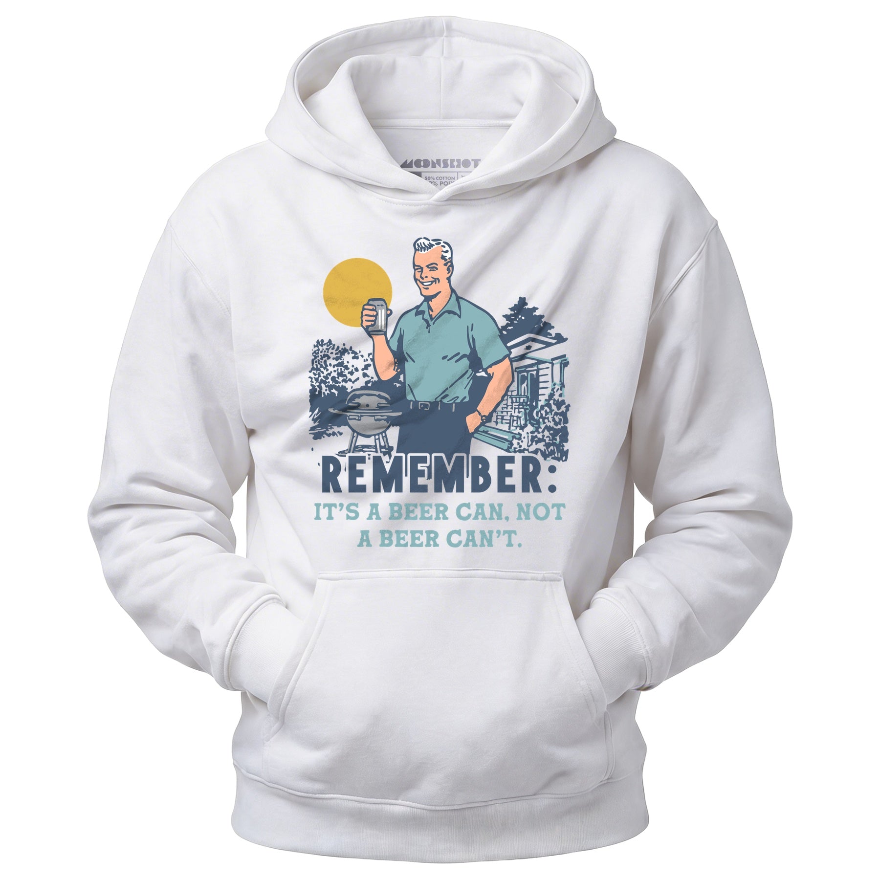 Remember, It's a Beer Can Not a Beer Can't - Unisex Hoodie