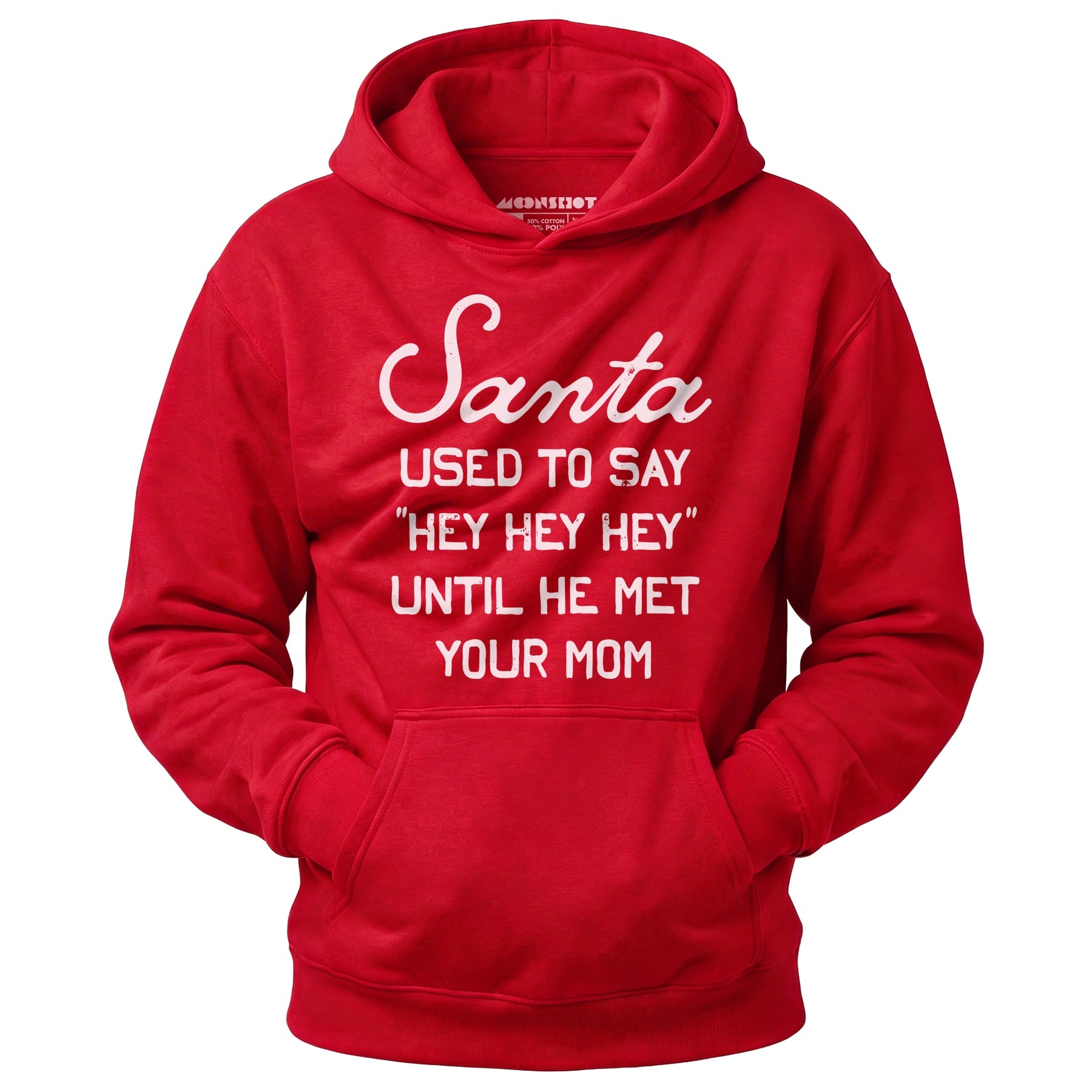 Santa Used to Say Hey Hey Hey - Unisex Hoodie