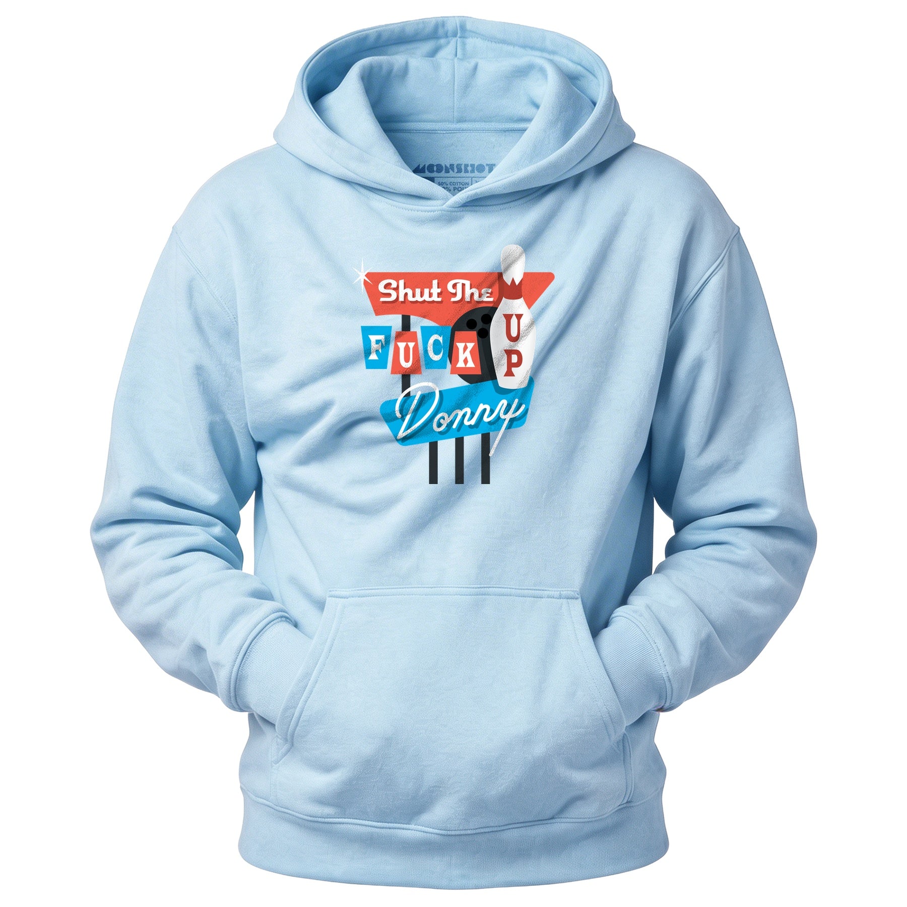 Shut The F Up Donny - Unisex Hoodie