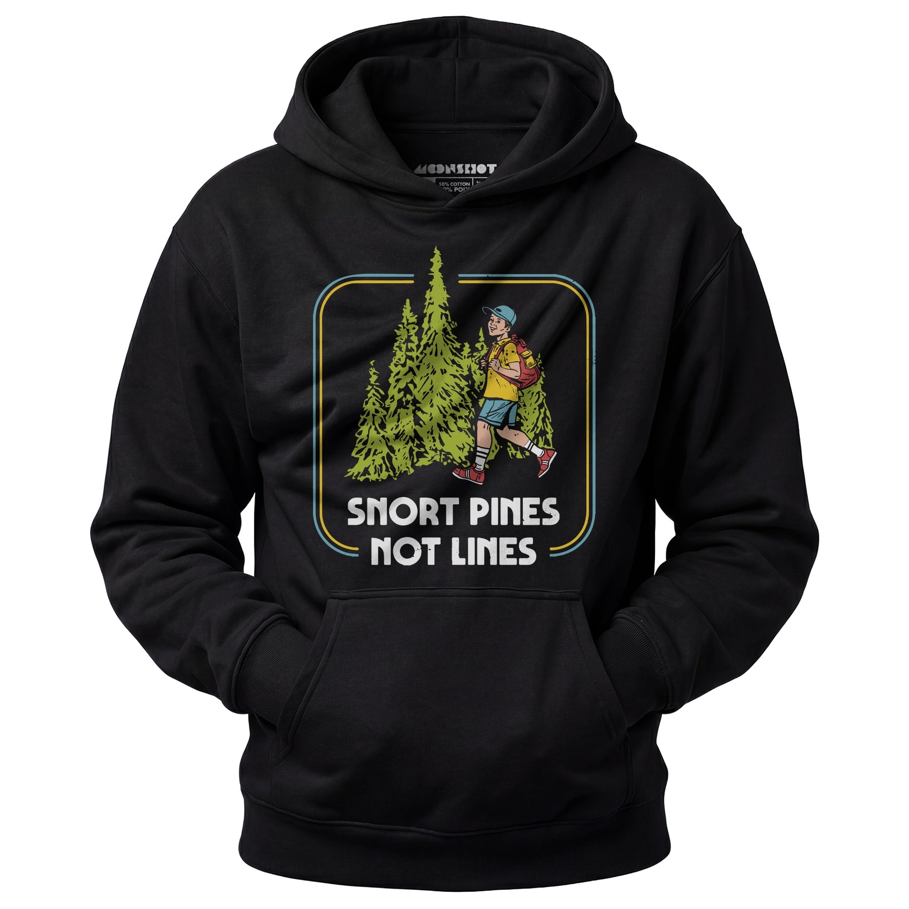 Snort Pines Not Lines - Unisex Hoodie