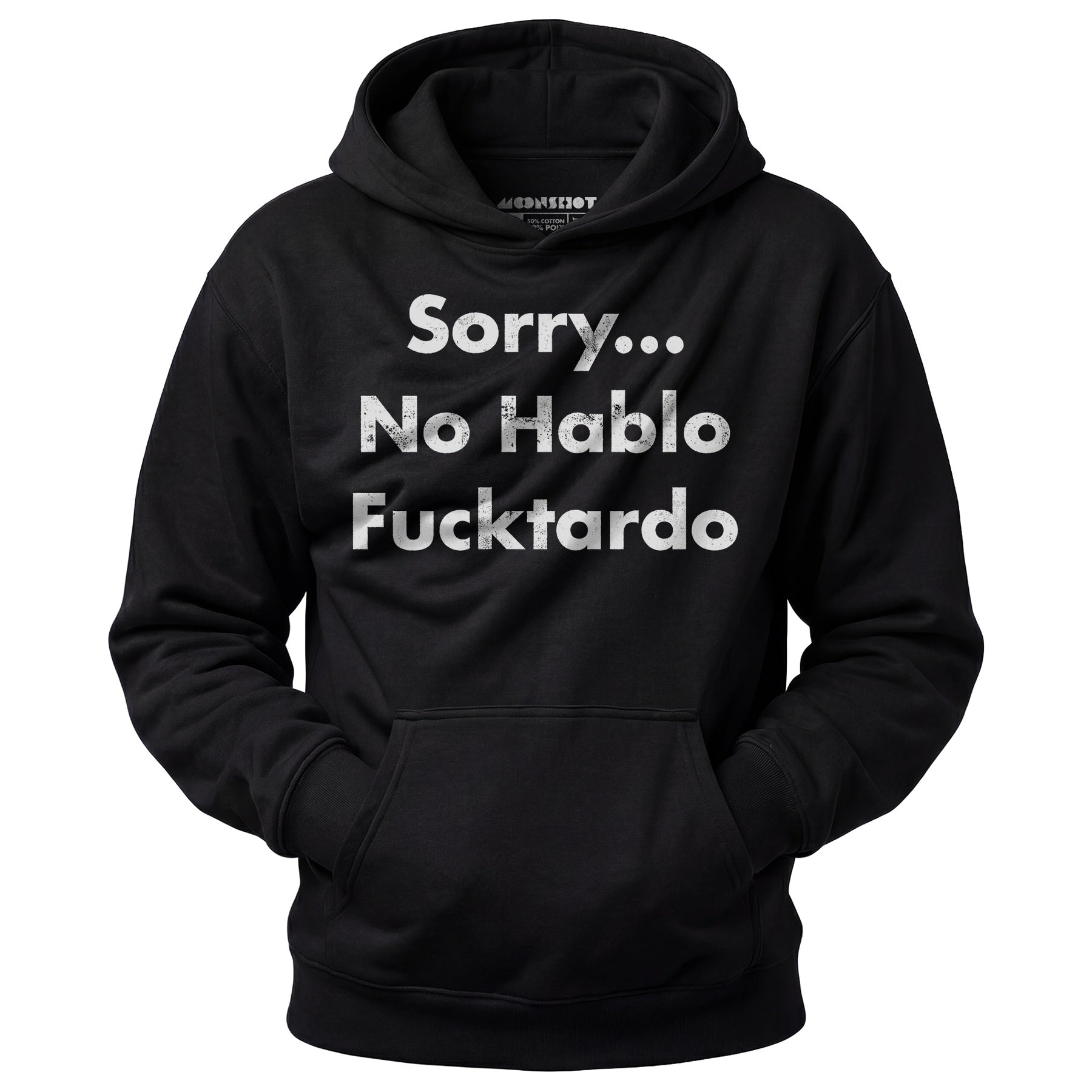 Sorry, No Hablo Fucktardo - Unisex Hoodie
