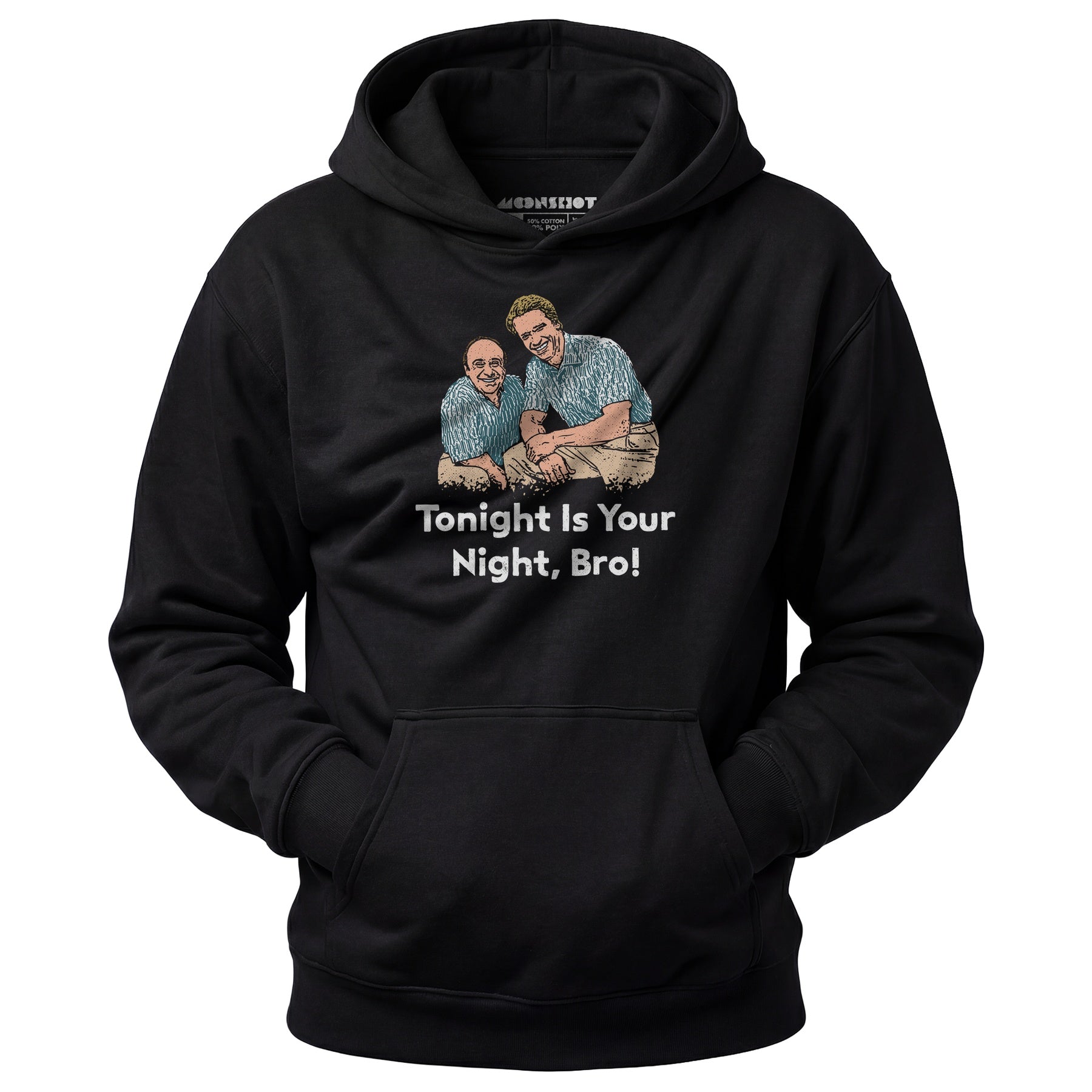 Tonight is Your Night, Bro! - Unisex Hoodie