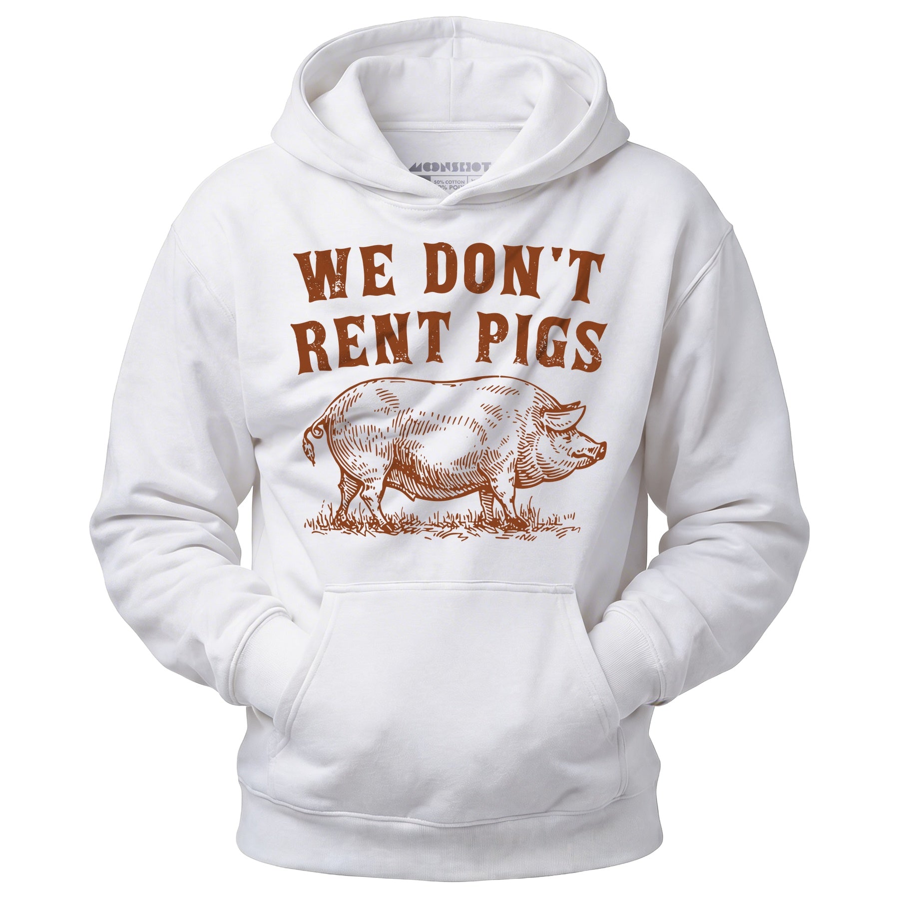We Don't Rent Pigs - Unisex Hoodie