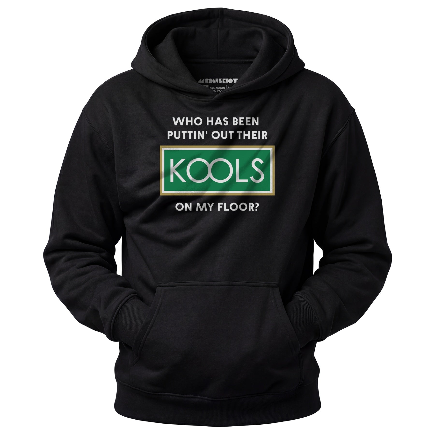 Who Has Been Puttin' Out Their Kools On My Floor? - Unisex Hoodie