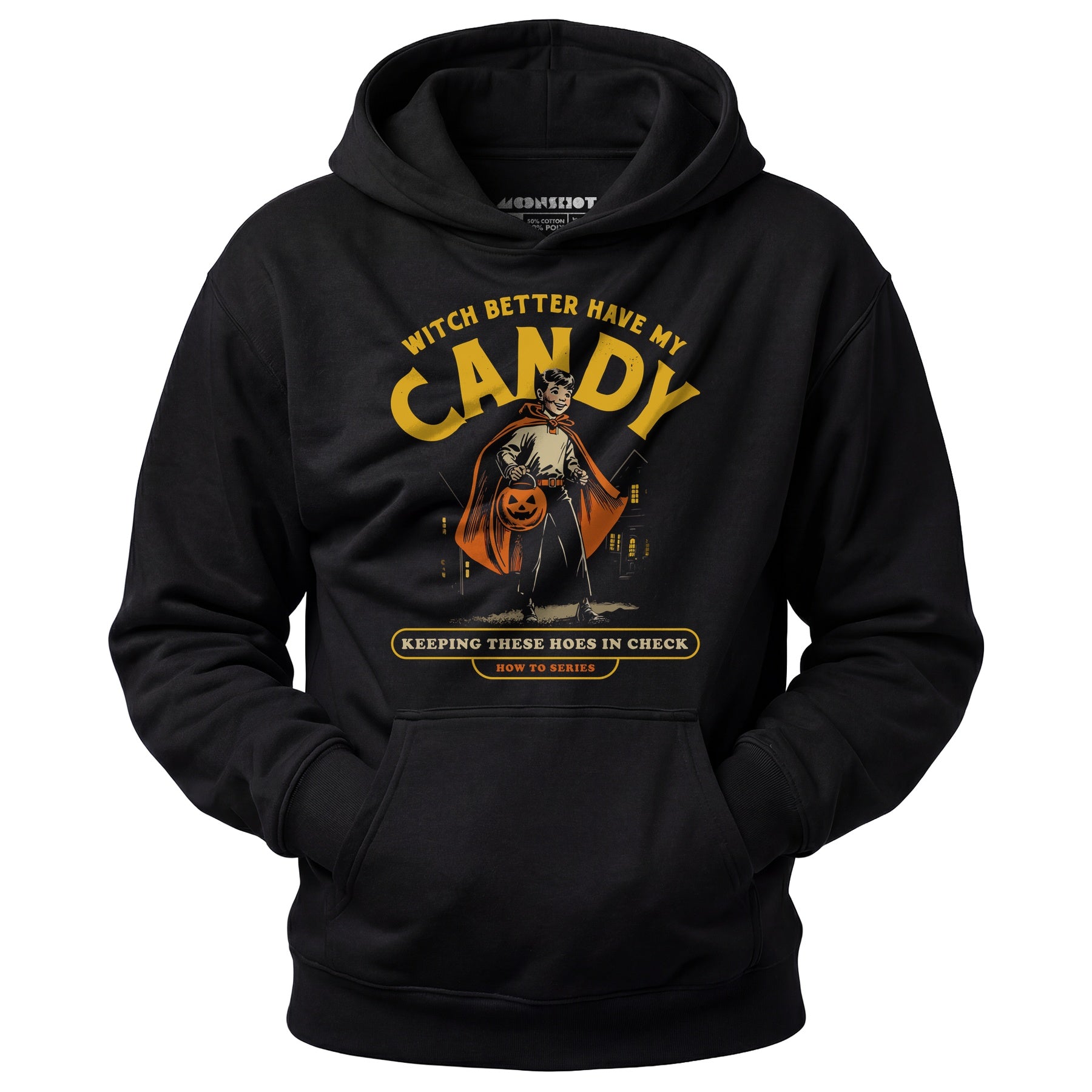Witch Better Have My Candy - Unisex Hoodie