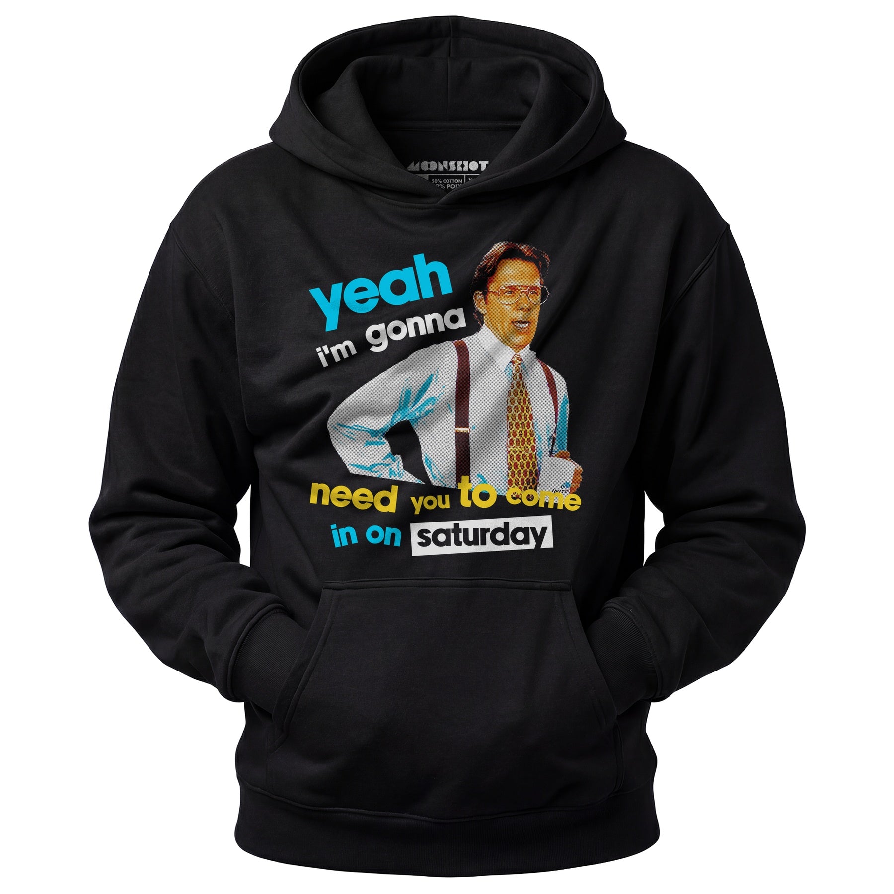 Yeah I'm Gonna Need You To Come In on Saturday - Unisex Hoodie