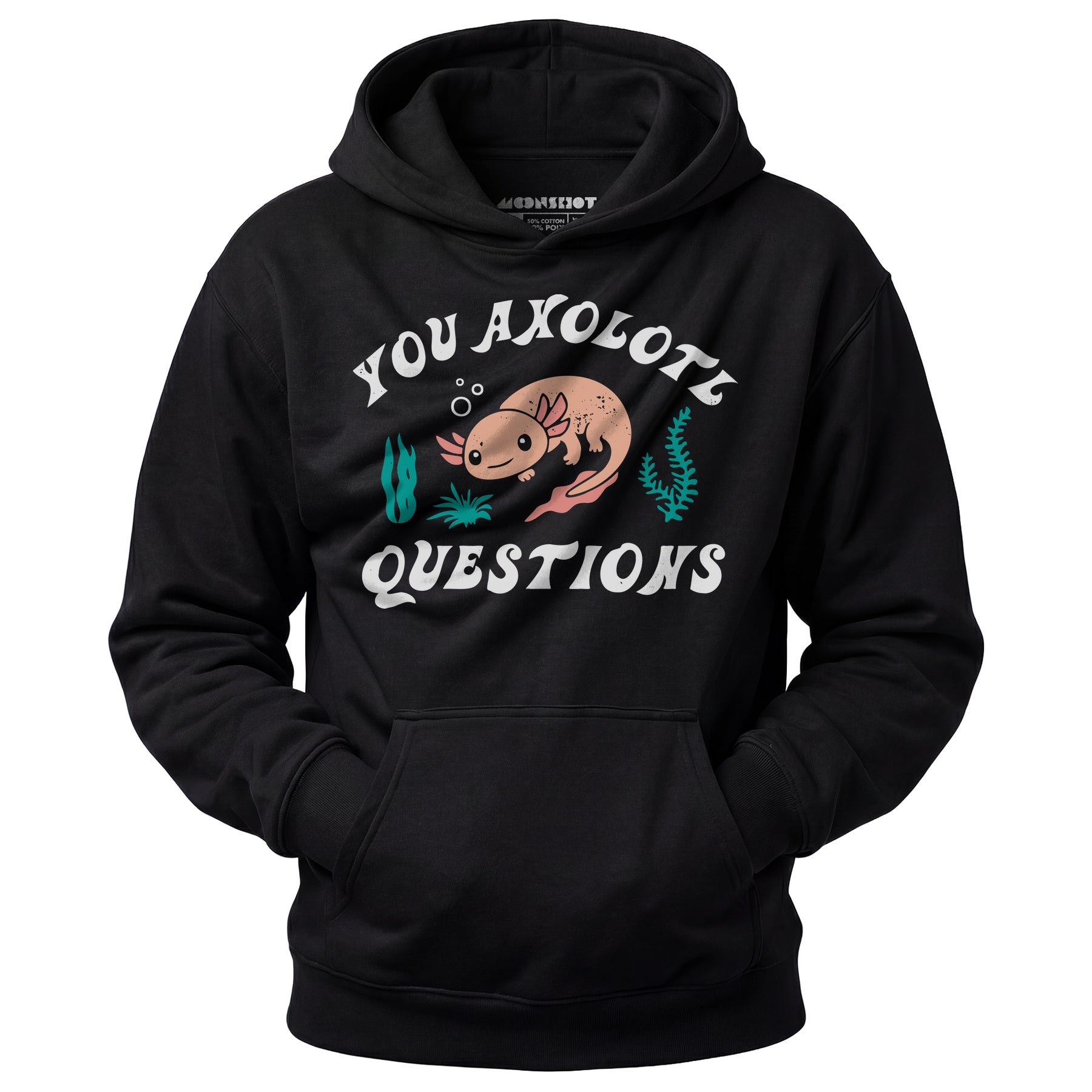 You Axolotl Questions - Unisex Hoodie