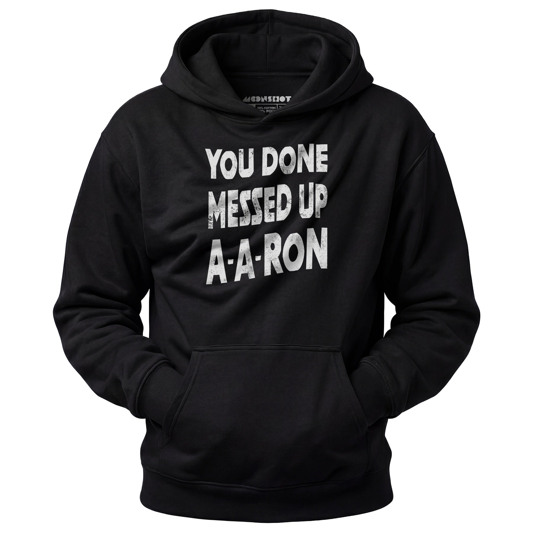 You Done Messed Up A-A-Ron - Unisex Hoodie
