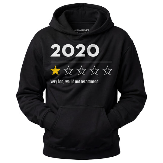 2020 Very Bad Would Not Recommend - Unisex Hoodie