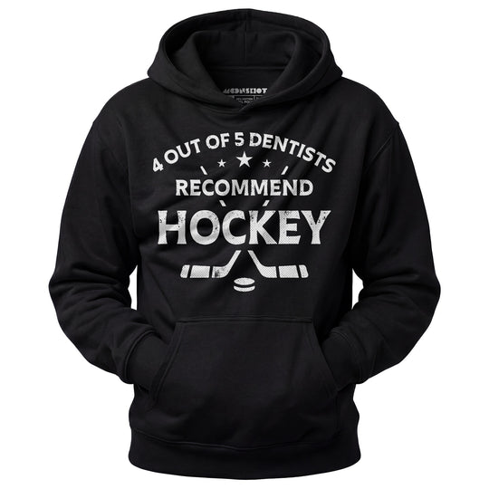 4 Out of 5 Dentists Recommend Hockey - Unisex Hoodie