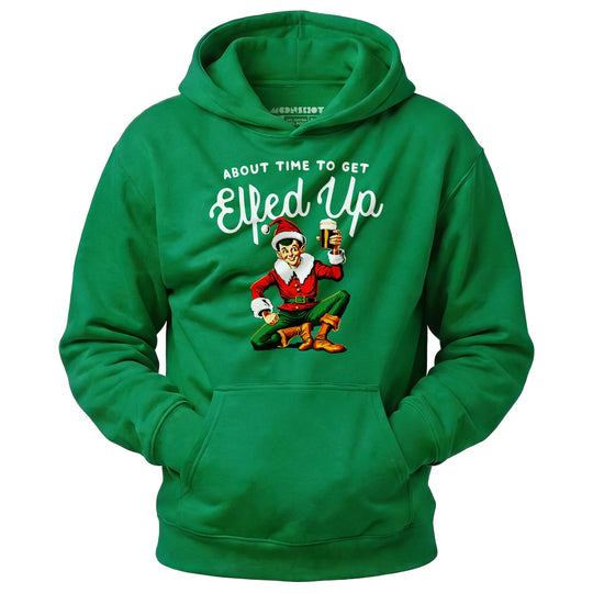 About Time to Get Elfed Up - Unisex Hoodie