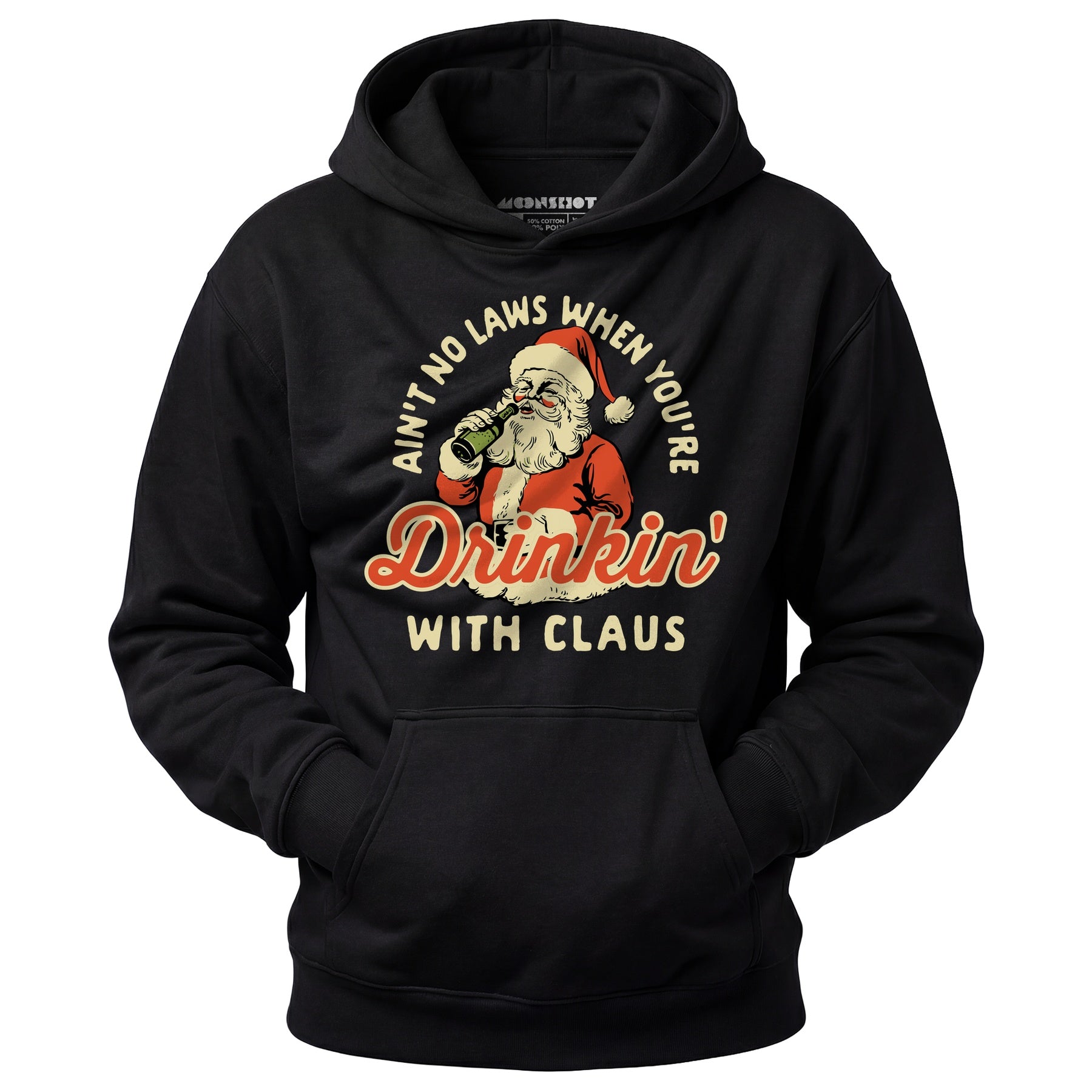 Ain't No Laws When You're Drinkin' With Claus - Unisex Hoodie