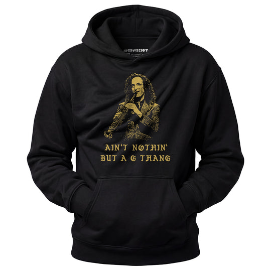 Ain't Nothin' But a G Thang - Unisex Hoodie