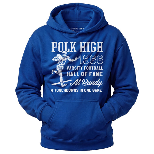 Al Bundy - 1966 Polk High Varsity Football Hall of Fame - Unisex Hoodie