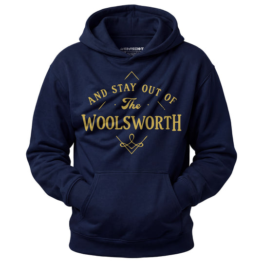 And Stay Out of The Woolsworth - Unisex Hoodie
