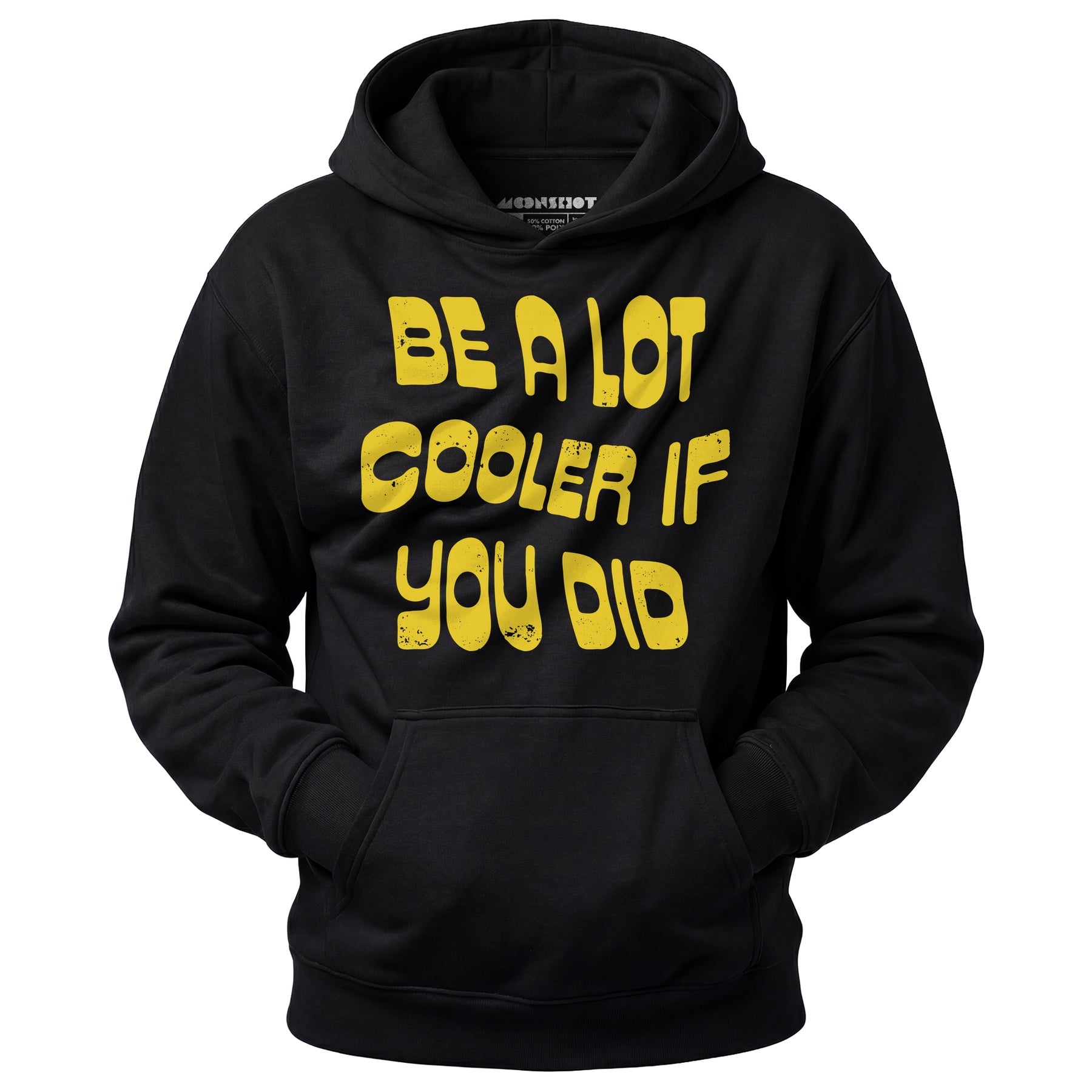 Be a Lot Cooler if You Did - Unisex Hoodie
