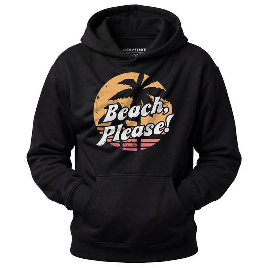 Beach, Please! - Unisex Hoodie