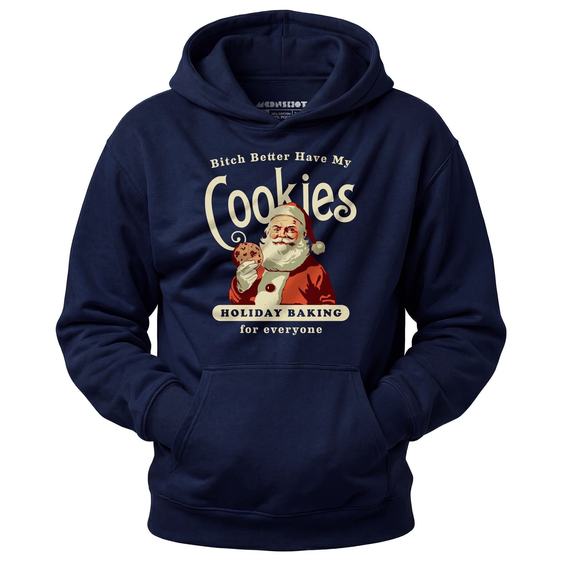 Bitch Better Have My Cookies Holiday Baking - Unisex Hoodie