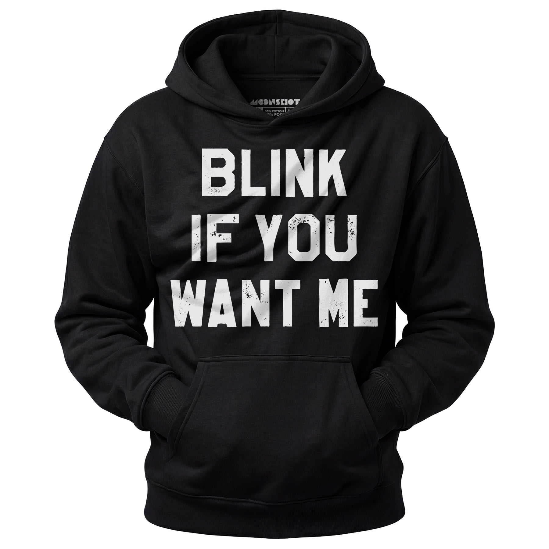 Blink If You Want Me - Unisex Hoodie