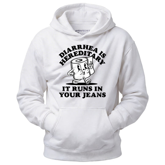 Diarrhea is Hereditary - Unisex Hoodie