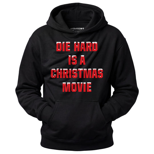 Die Hard is a Christmas Movie - Unisex Hoodie