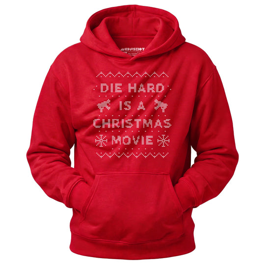 Die Hard is a Christmas Movie - Sweater Print Style - Unisex Hoodie