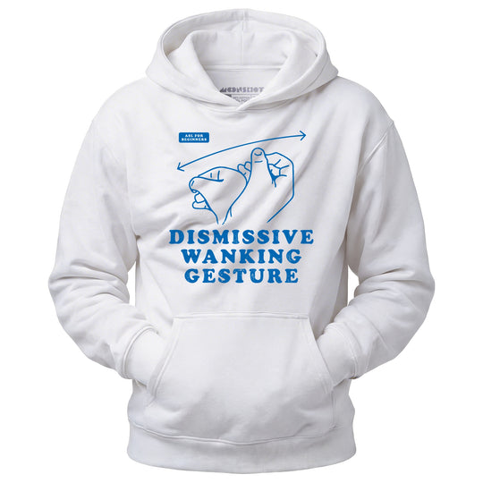 Dismissive Wanking Gesture - Unisex Hoodie