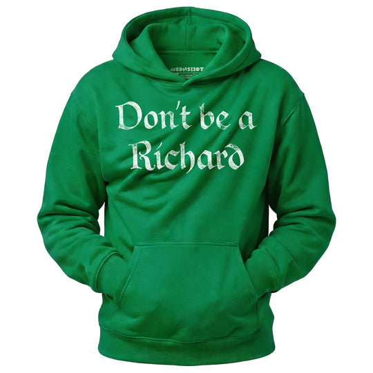 Don't Be a Richard - Unisex Hoodie