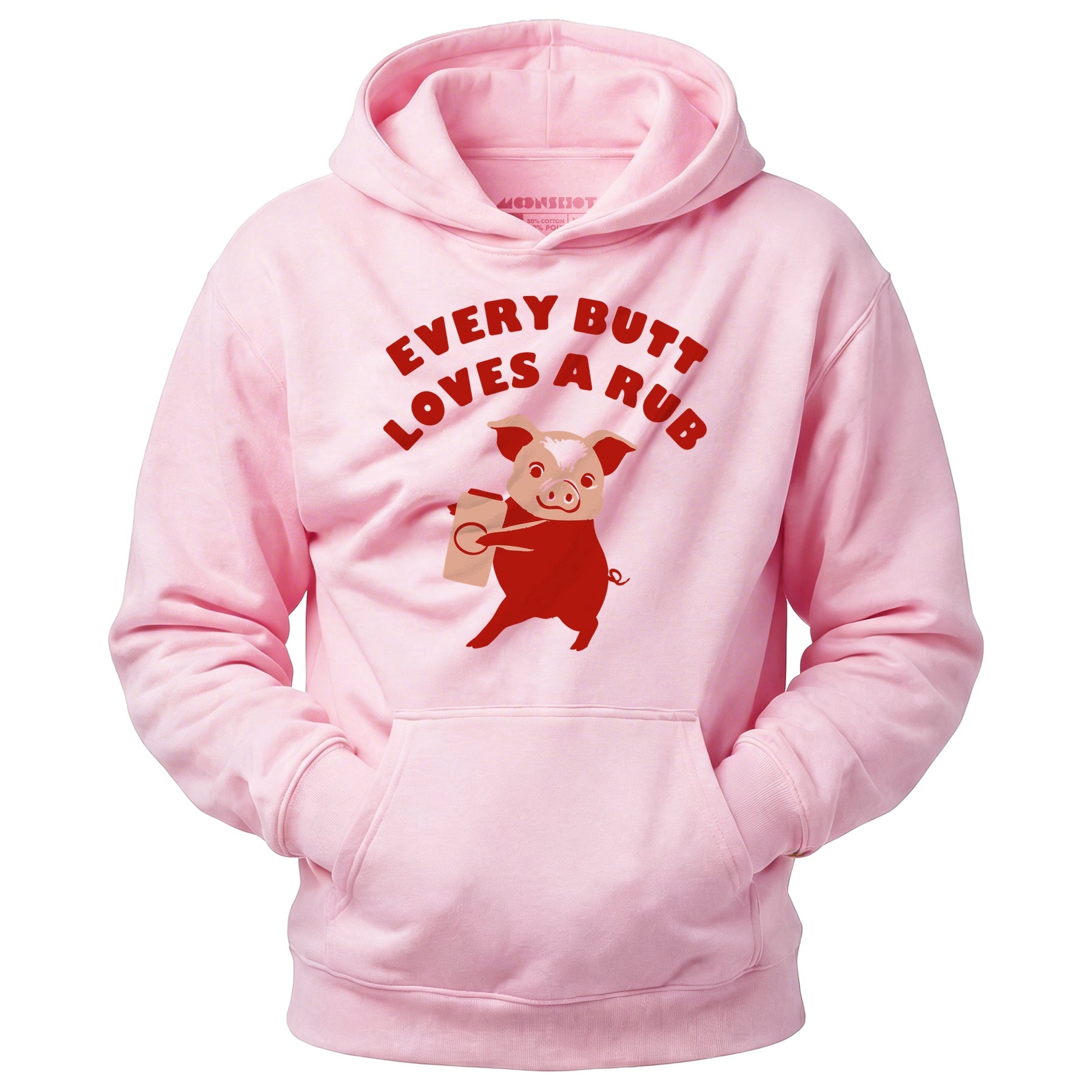Every Butt Loves a Rub - Unisex Hoodie