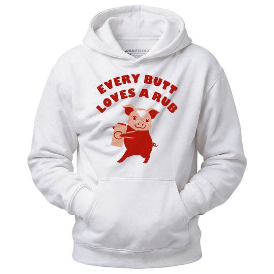 Every Butt Loves a Rub - Unisex Hoodie
