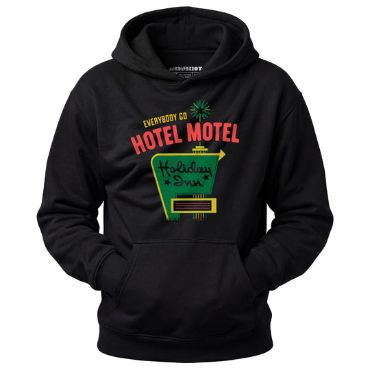 Everybody Go Hotel, Motel, Holiday Inn - Unisex Hoodie