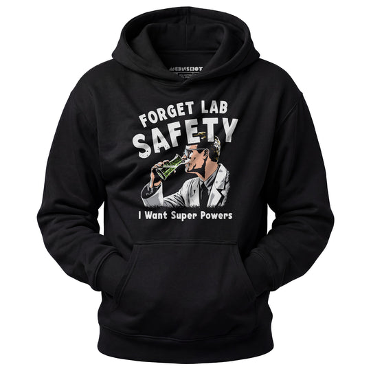 Forget Lab Safety - Unisex Hoodie