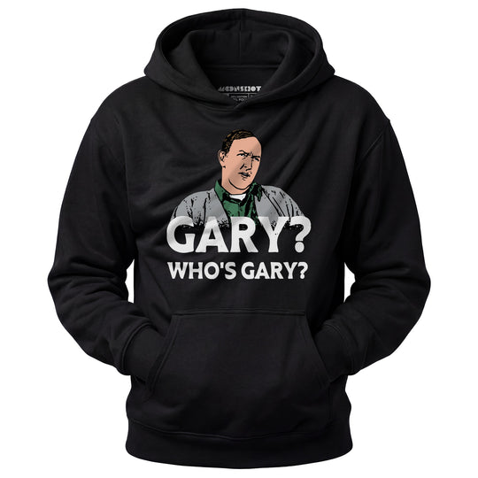 Gary? Who's Gary? - Unisex Hoodie