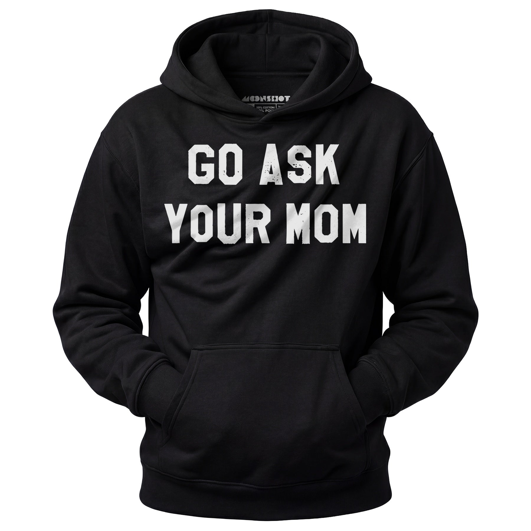 Go Ask Your Mom - Unisex Hoodie