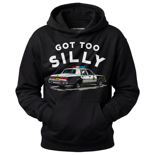 Got Too Silly - Unisex Hoodie
