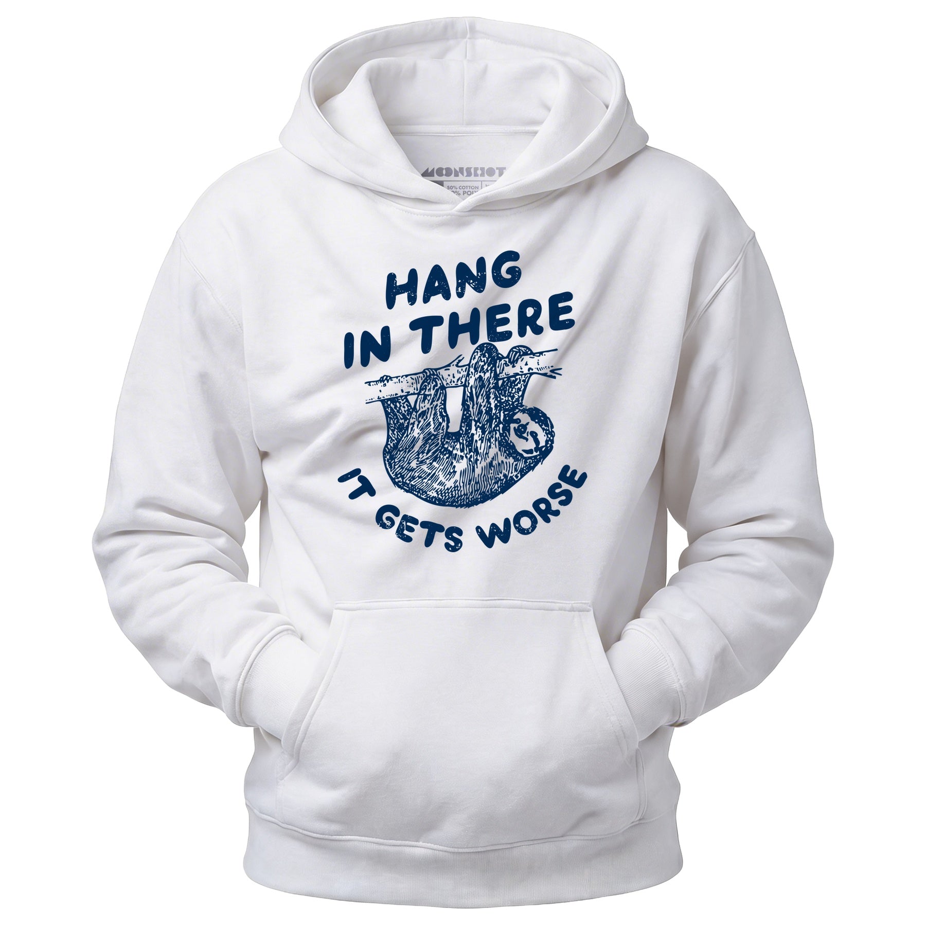 Hang In There It Gets Worse - Unisex Hoodie