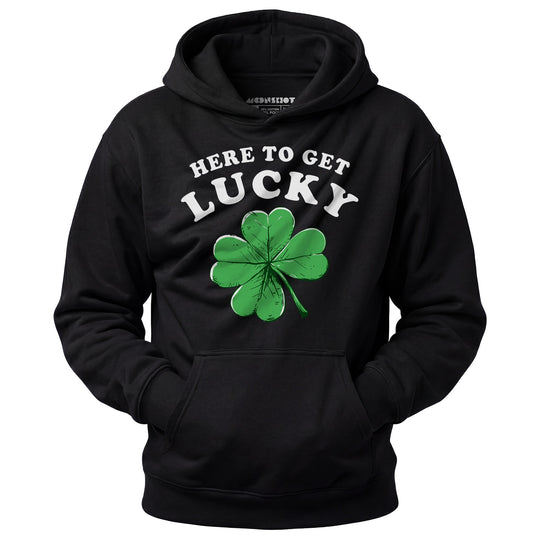 Here to Get Lucky - Unisex Hoodie