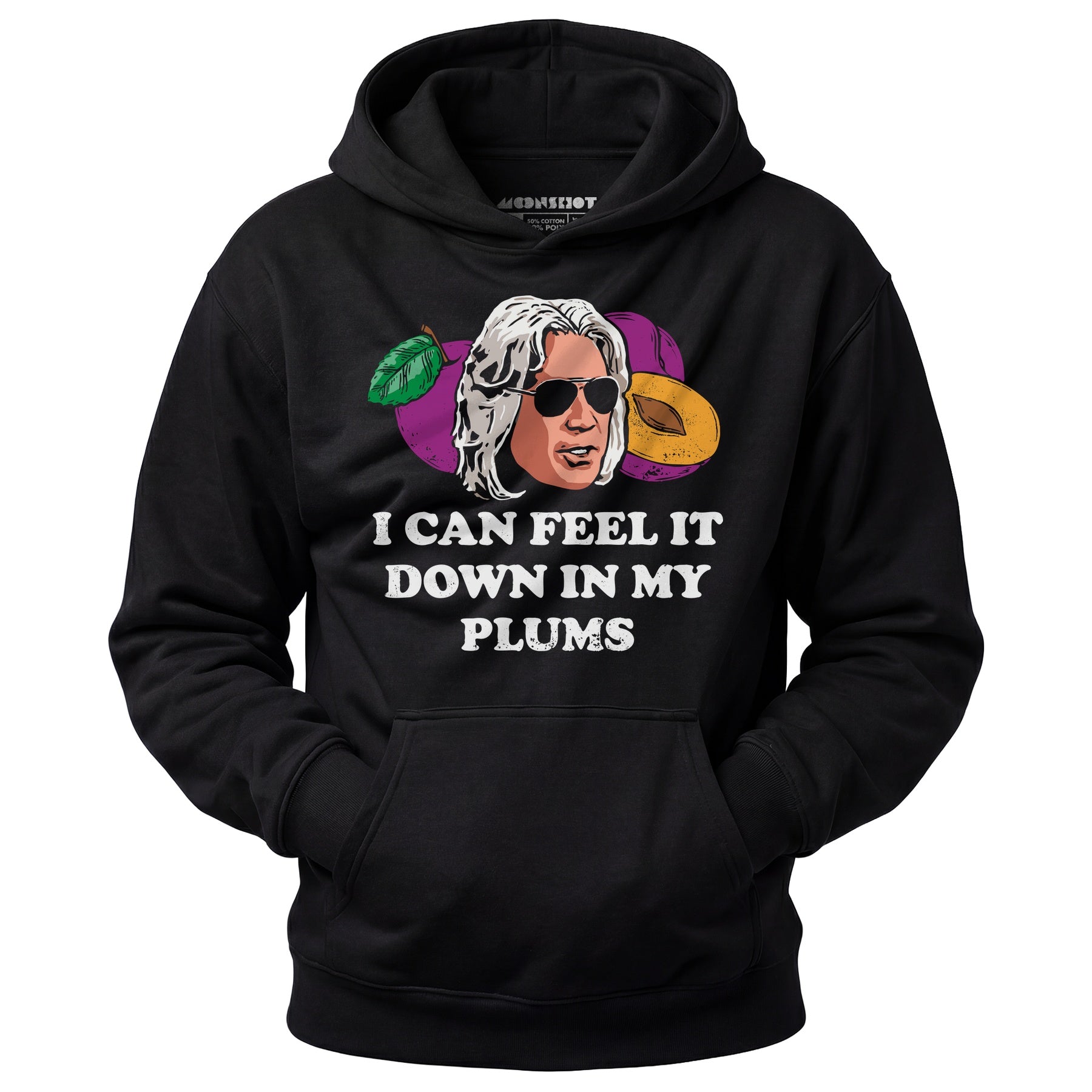 I Can Feel it Down in My Plums - Unisex Hoodie