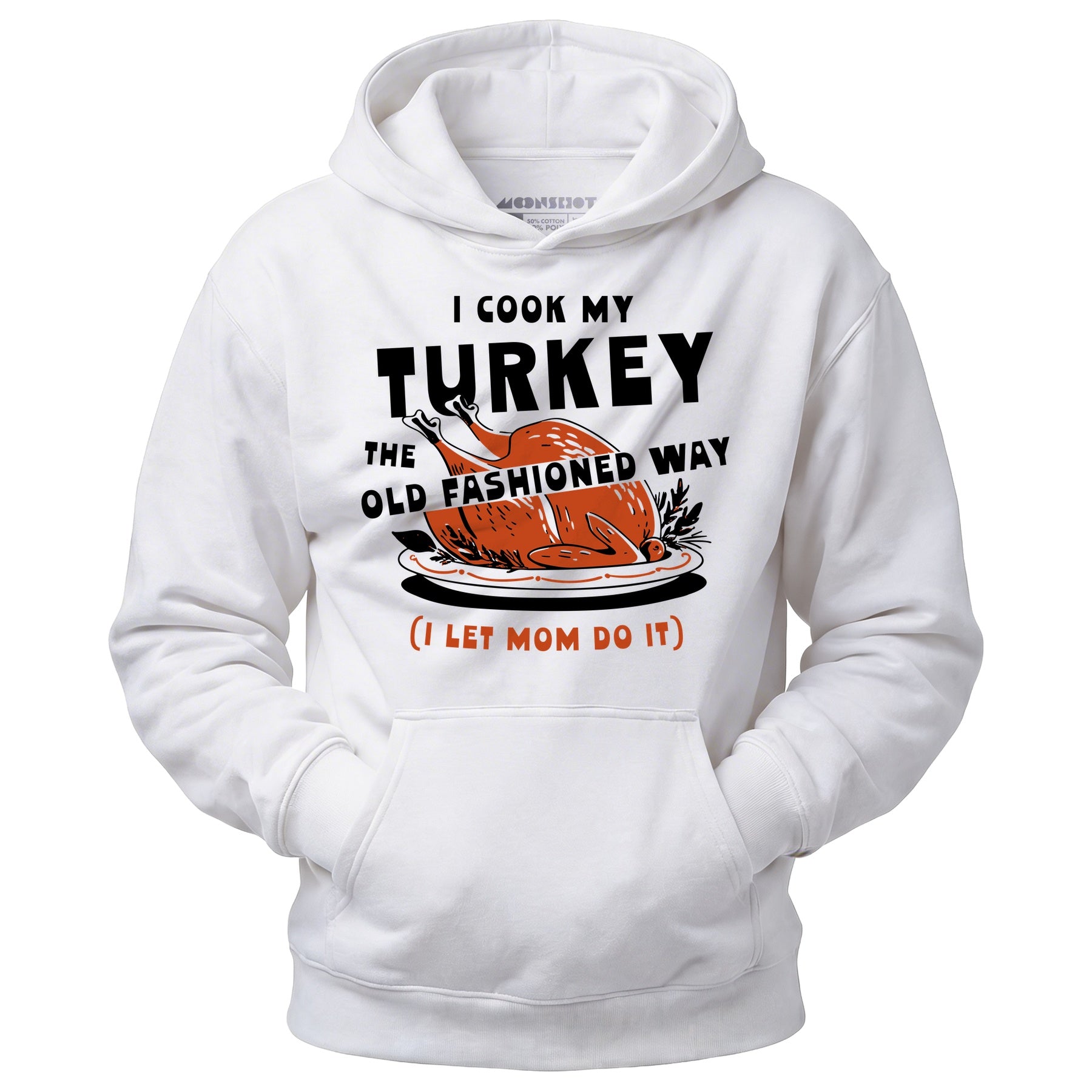 I Cook My Turkey the Old Fashioned Way - Unisex Hoodie