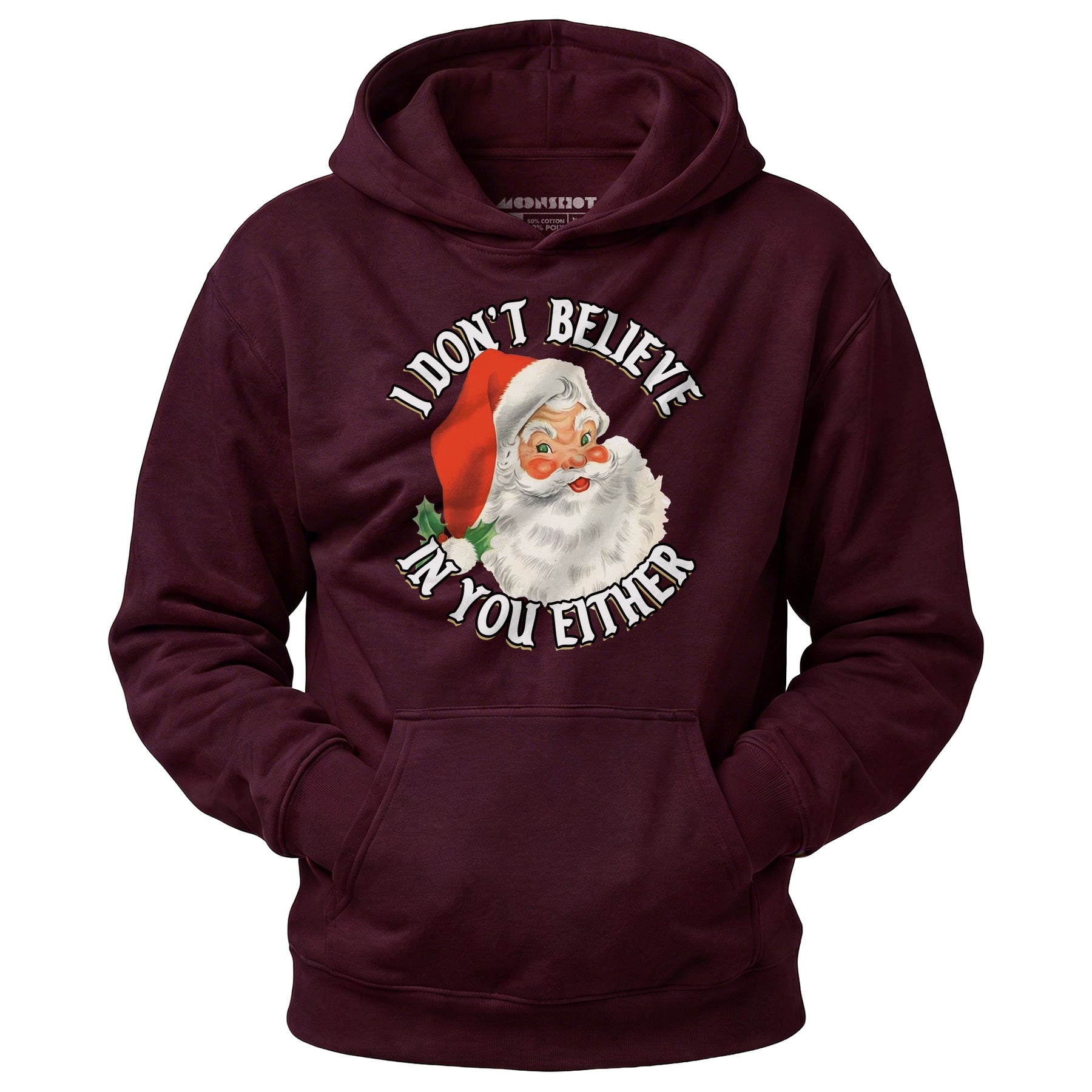 I Don't Believe in You Either - Unisex Hoodie