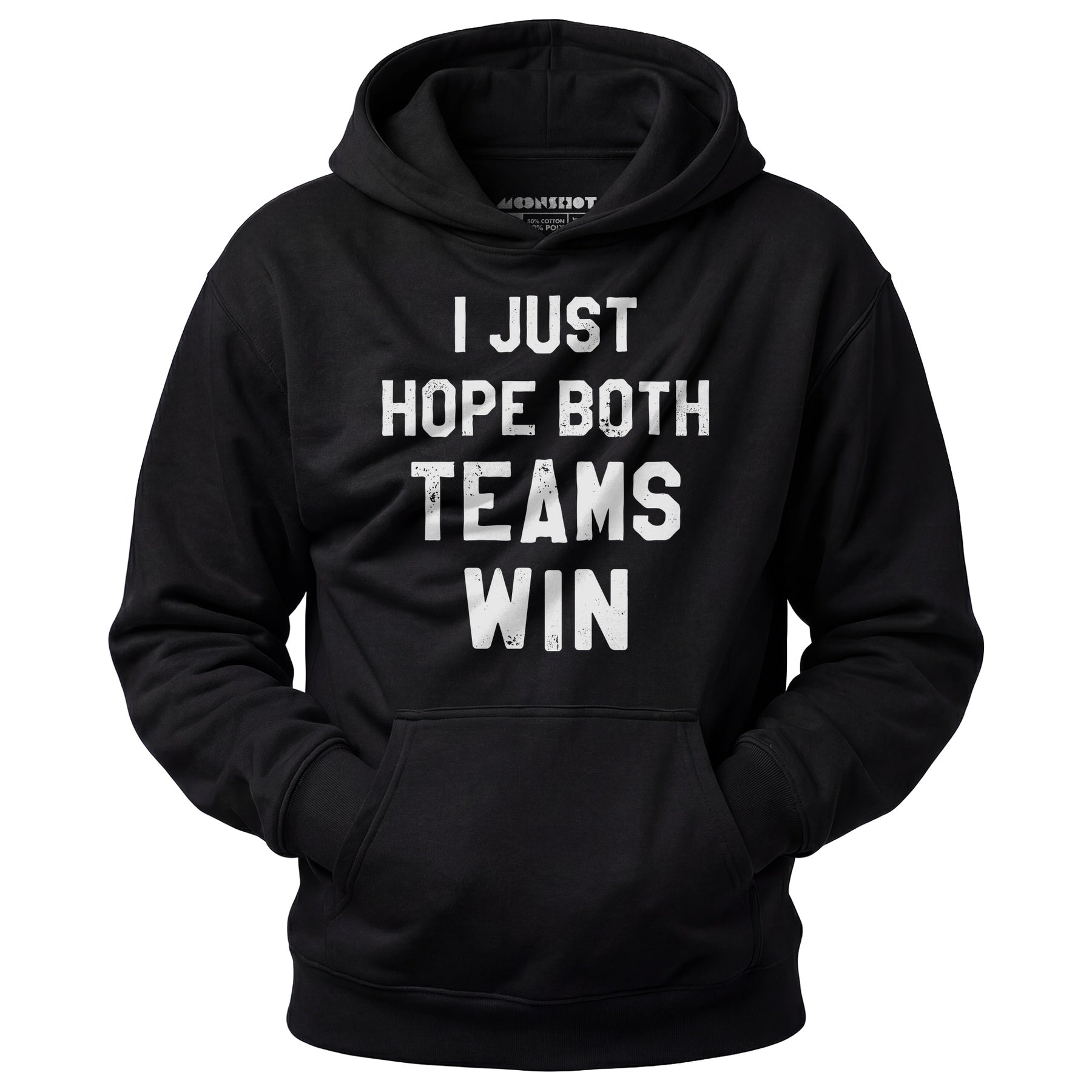 I Just Hope Both Teams Win - Unisex Hoodie
