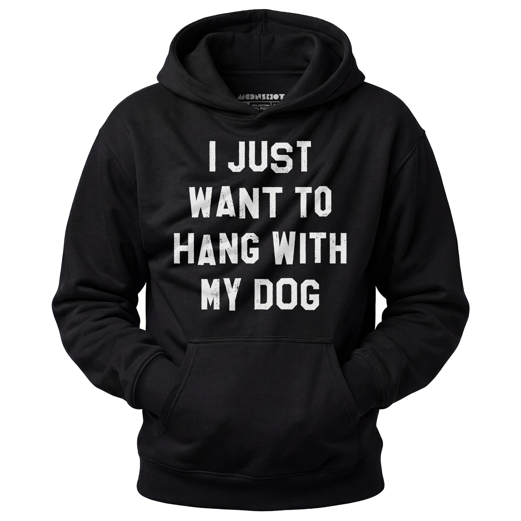 I Just Want to Hang With My Dog - Unisex Hoodie
