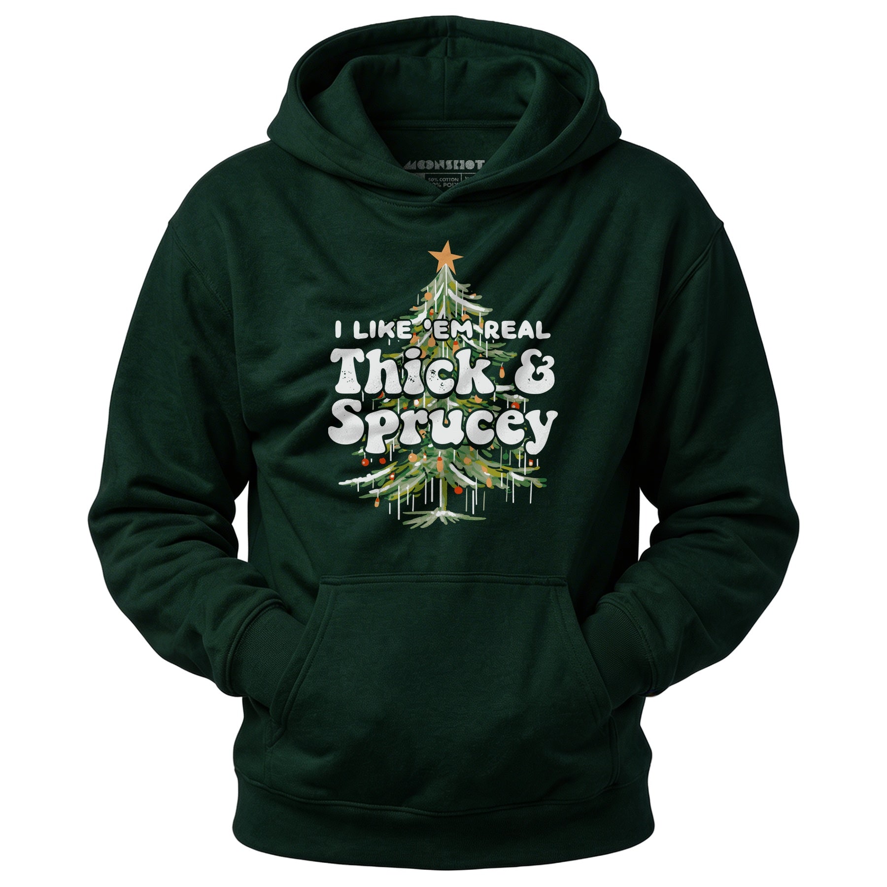 I Like em Real Thick and Sprucey - Unisex Hoodie